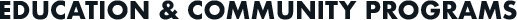 Education and Community Programs